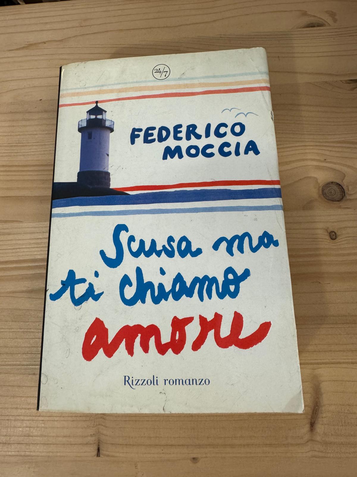 SCUSA MA TI CHIAMO AMORE - Federico Moccia - RIZZOLI 